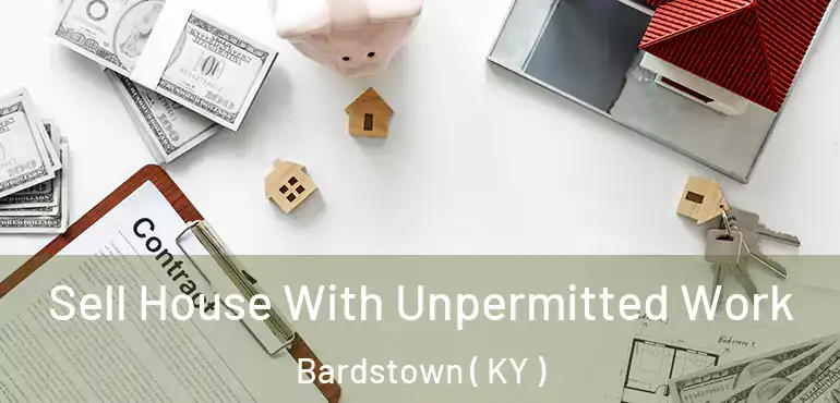  Sell House With Unpermitted Work Bardstown ( KY )