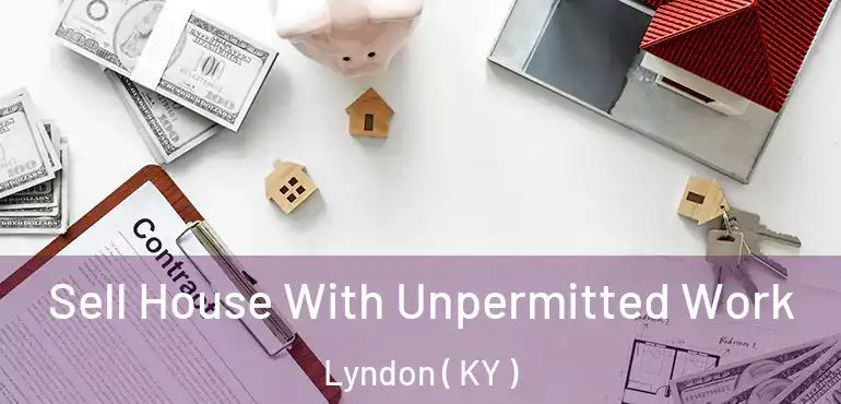  Sell House With Unpermitted Work Lyndon ( KY )