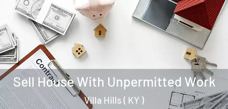  Sell House With Unpermitted Work Villa Hills ( KY )