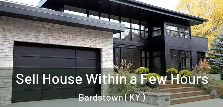  Sell House Within a Few Hours Bardstown ( KY )