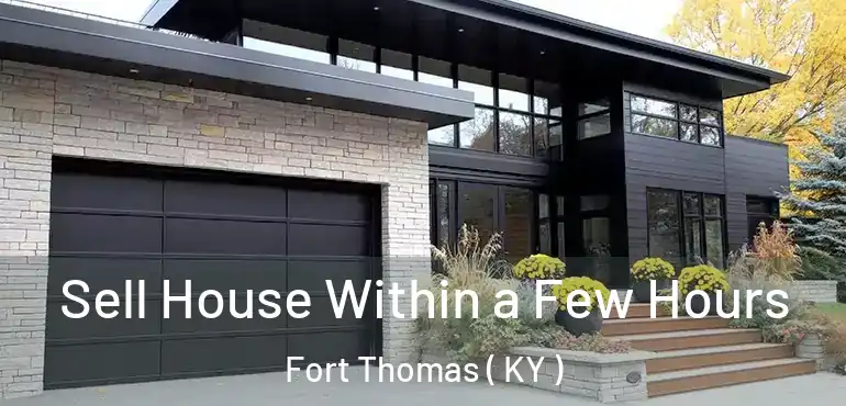  Sell House Within a Few Hours Fort Thomas ( KY )