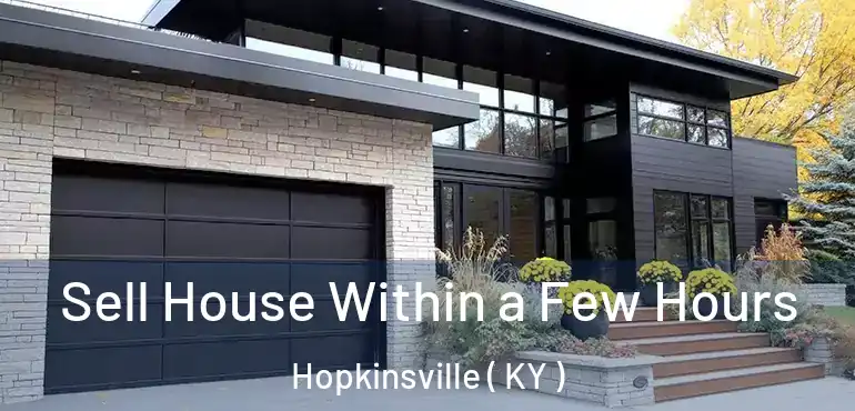  Sell House Within a Few Hours Hopkinsville ( KY )
