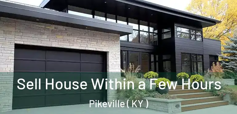 Sell House Within a Few Hours Pikeville ( KY )