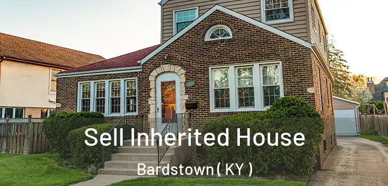  Sell Inherited House Bardstown ( KY )