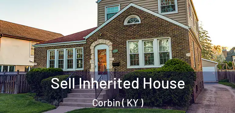  Sell Inherited House Corbin ( KY )