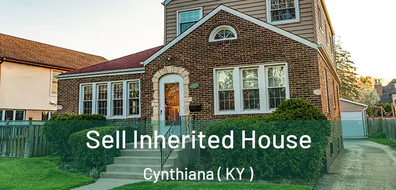  Sell Inherited House Cynthiana ( KY )