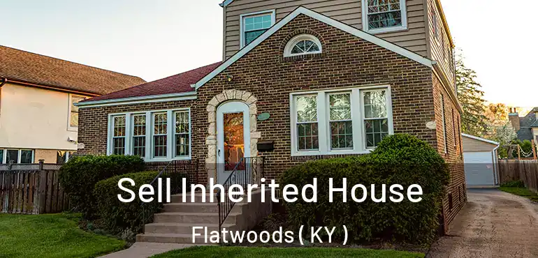  Sell Inherited House Flatwoods ( KY )