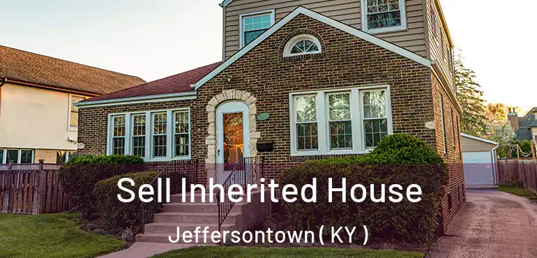  Sell Inherited House Jeffersontown ( KY )