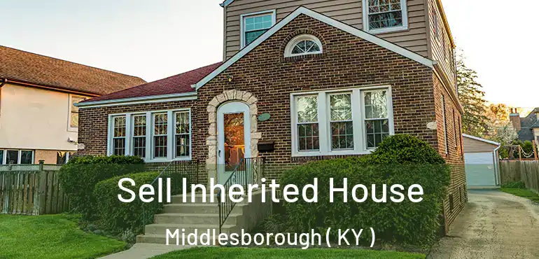  Sell Inherited House Middlesborough ( KY )