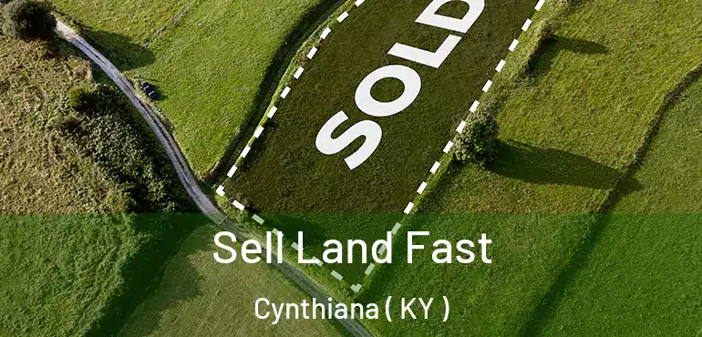  Sell Land Fast Cynthiana ( KY )