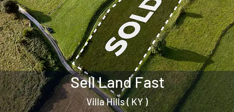  Sell Land Fast Villa Hills ( KY )