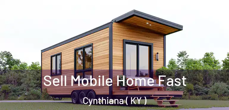  Sell Mobile Home Fast Cynthiana ( KY )
