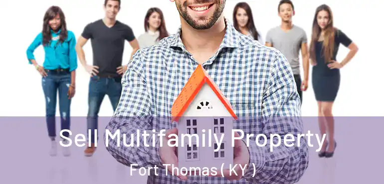  Sell Multifamily Property Fort Thomas ( KY )