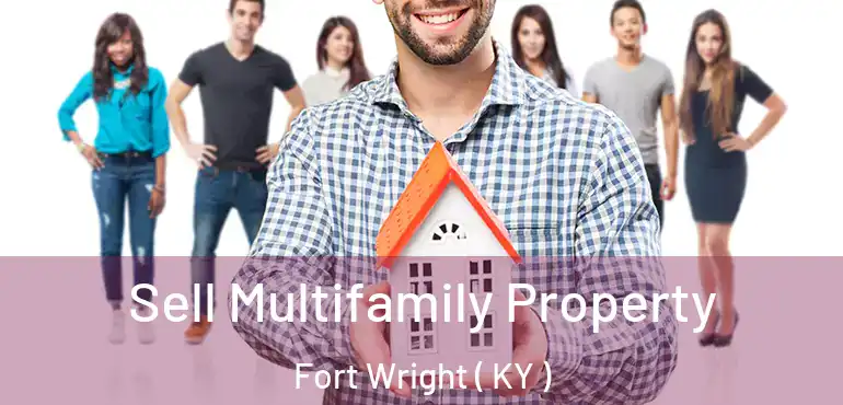  Sell Multifamily Property Fort Wright ( KY )