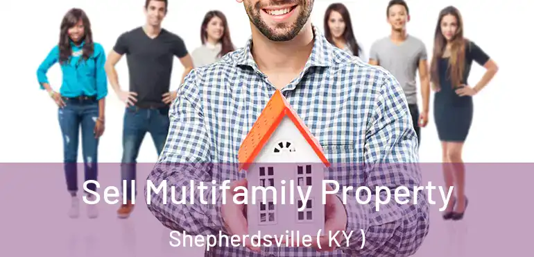  Sell Multifamily Property Shepherdsville ( KY )