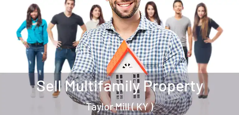  Sell Multifamily Property Taylor Mill ( KY )