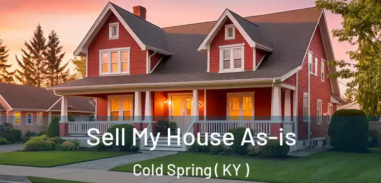  Sell My House As-is Cold Spring ( KY )