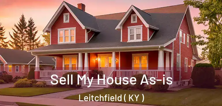  Sell My House As-is Leitchfield ( KY )