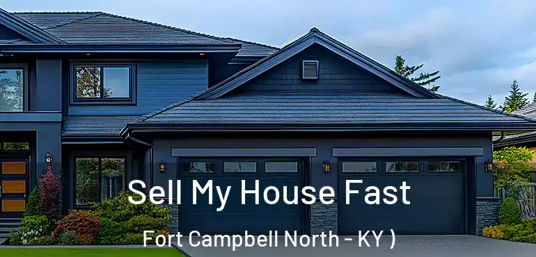  Sell My House Fast Fort Campbell North - KY )