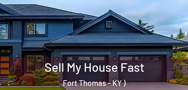  Sell My House Fast Fort Thomas - KY )