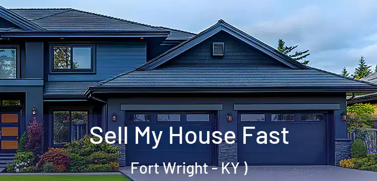  Sell My House Fast Fort Wright - KY )