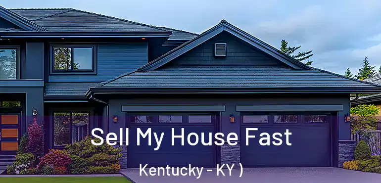  Sell My House Fast Kentucky - KY )
