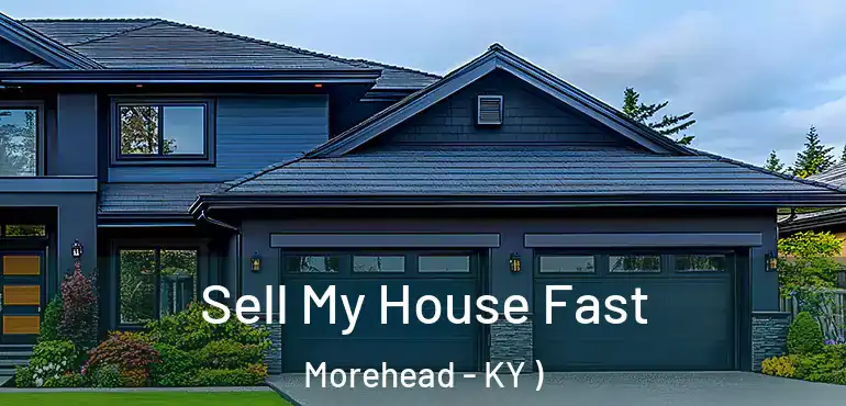  Sell My House Fast Morehead - KY )