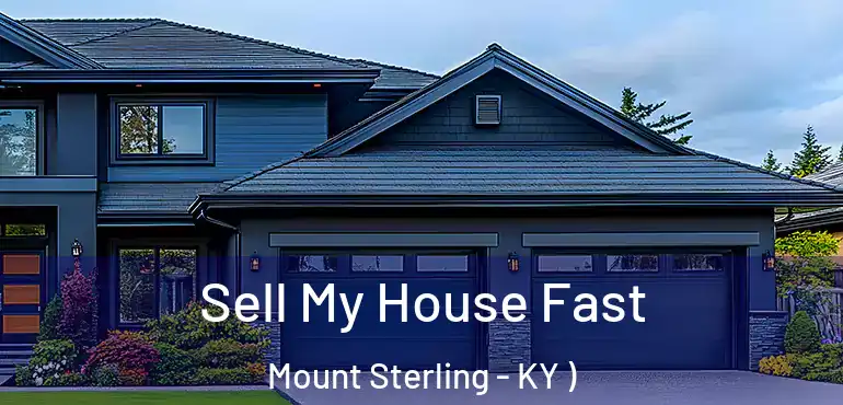  Sell My House Fast Mount Sterling - KY )