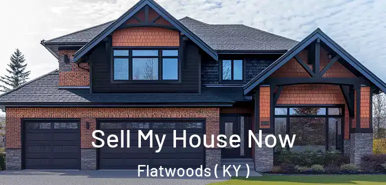 Sell My House Now Flatwoods ( KY )