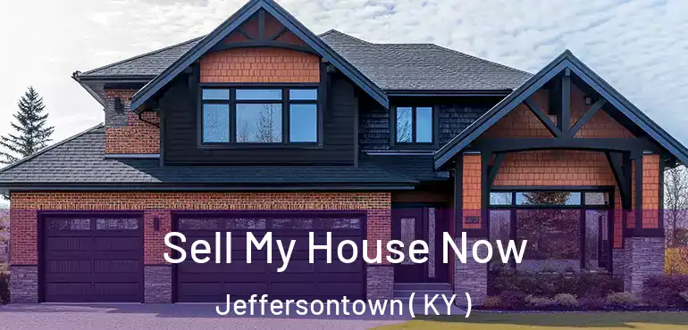  Sell My House Now Jeffersontown ( KY )