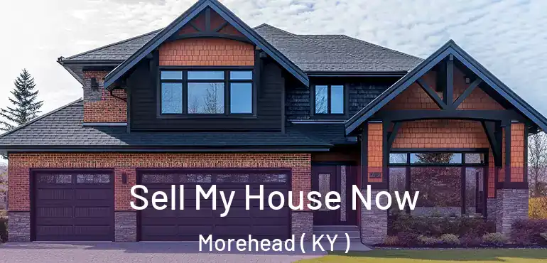  Sell My House Now Morehead ( KY )