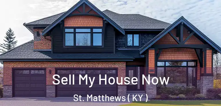  Sell My House Now St. Matthews ( KY )