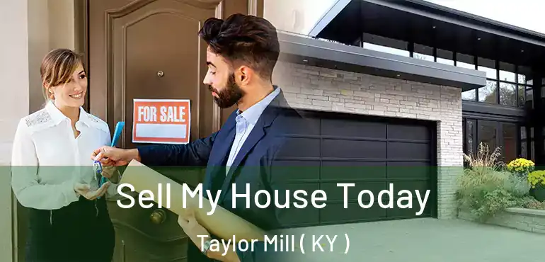  Sell My House Today Taylor Mill ( KY )