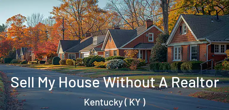  Sell My House Without A Realtor Kentucky ( KY )
