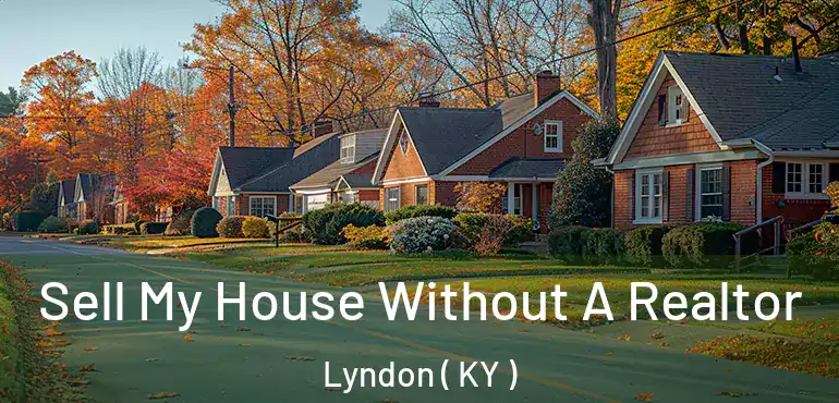  Sell My House Without A Realtor Lyndon ( KY )