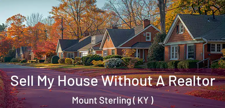  Sell My House Without A Realtor Mount Sterling ( KY )