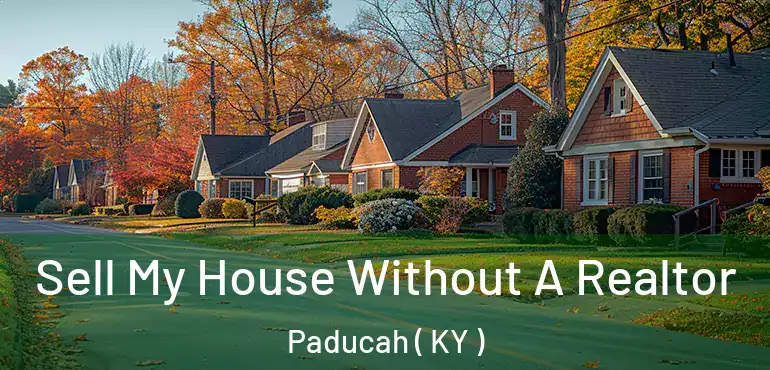  Sell My House Without A Realtor Paducah ( KY )