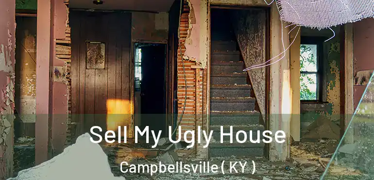  Sell My Ugly House Campbellsville ( KY )