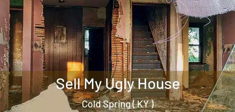  Sell My Ugly House Cold Spring ( KY )