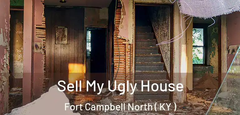  Sell My Ugly House Fort Campbell North ( KY )