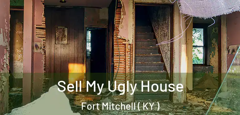  Sell My Ugly House Fort Mitchell ( KY )
