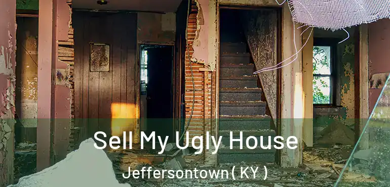  Sell My Ugly House Jeffersontown ( KY )