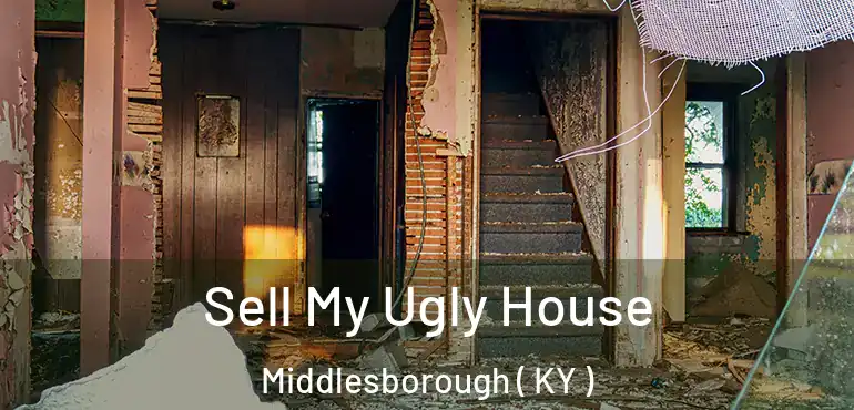  Sell My Ugly House Middlesborough ( KY )