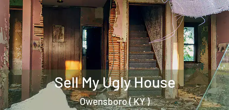  Sell My Ugly House Owensboro ( KY )