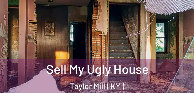  Sell My Ugly House Taylor Mill ( KY )