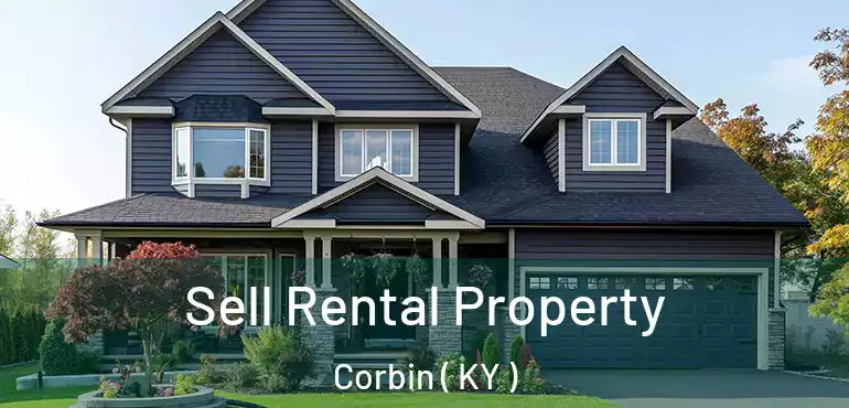  Sell Rental Property Corbin ( KY )