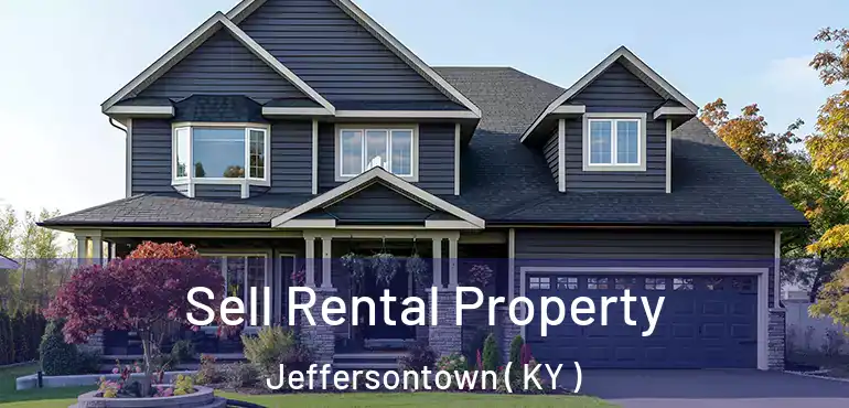  Sell Rental Property Jeffersontown ( KY )