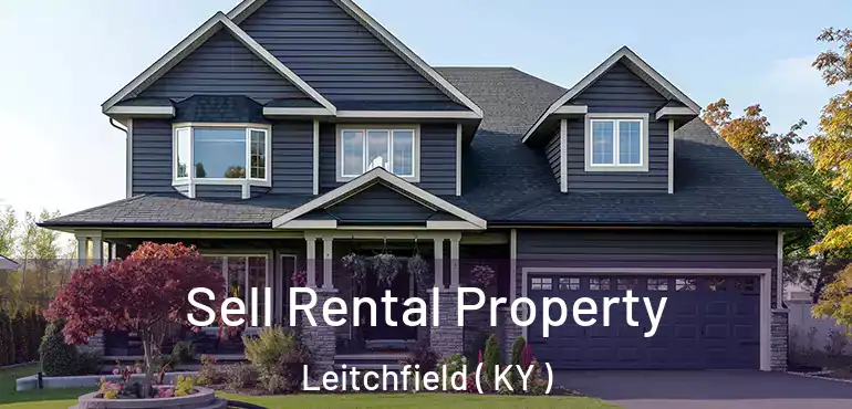  Sell Rental Property Leitchfield ( KY )