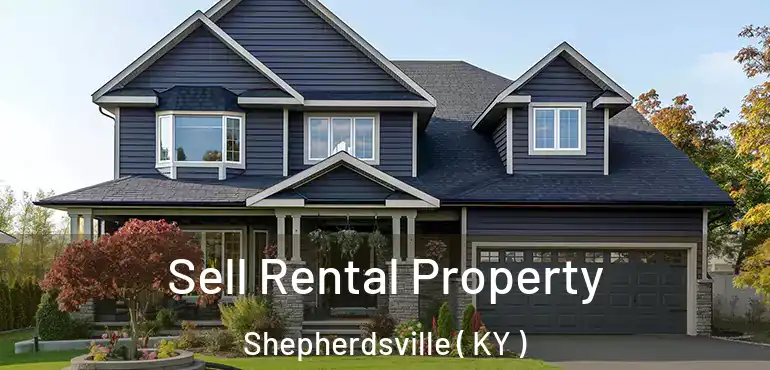  Sell Rental Property Shepherdsville ( KY )