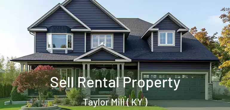  Sell Rental Property Taylor Mill ( KY )